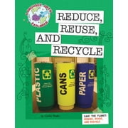 Save the Planet: Reduce, Reuse, and Recycle [Library Binding - Used]
