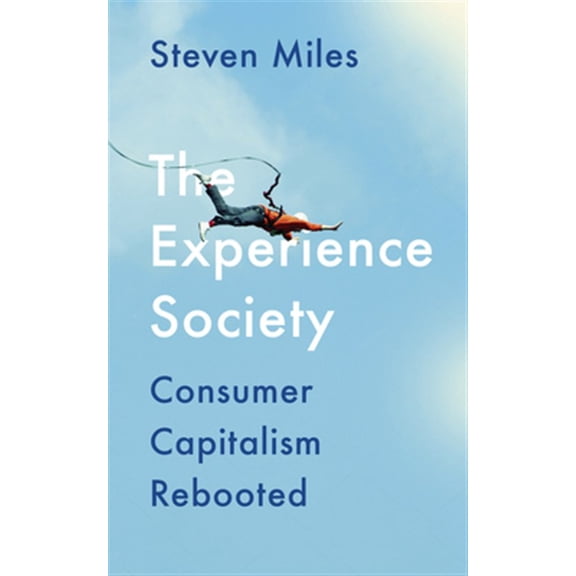 Pre-Owned The Experience Society : Consumer Capitalism Rebooted (Paperback)