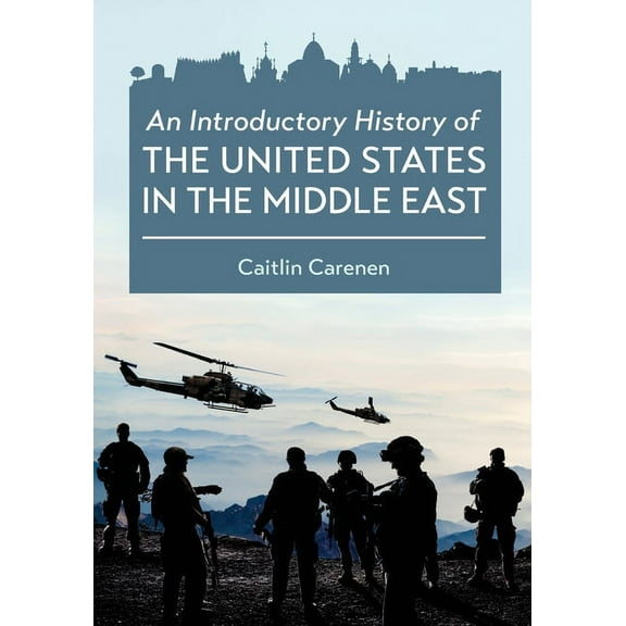 An Introductory History of the United States in the Middle East, (Paperback)