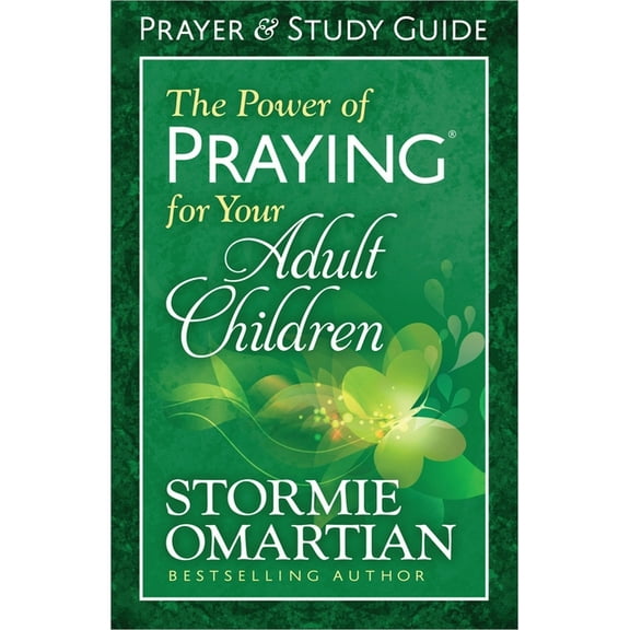 The Power of Praying for Your Adult Children Prayer and Study Guide, (Paperback)