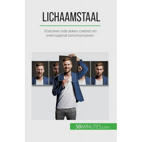 Lichaamstaal: Positieve indrukken creëren en overtuigend communiceren, (Paperback)