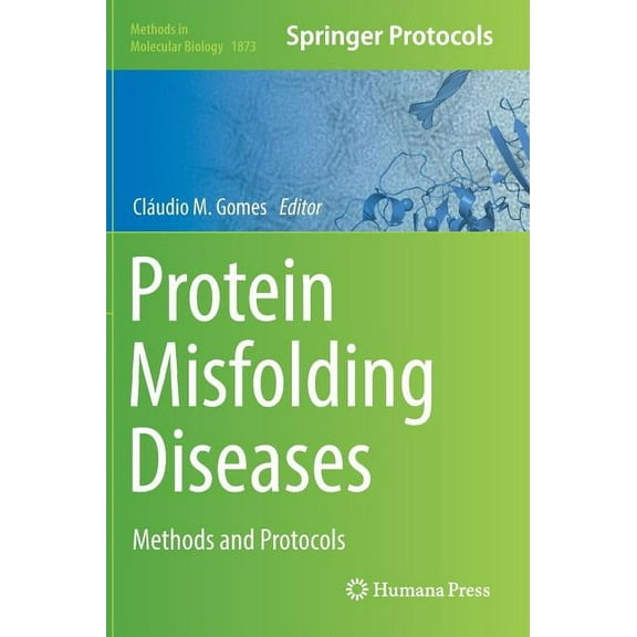 Methods in Molecular Biology Protein Misfolding Diseases: Methods and Protocols, Book 1873, (Hardcover)