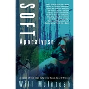 Pre-Owned Soft Apocalypse (Paperback 9781597802765) by Will McIntosh