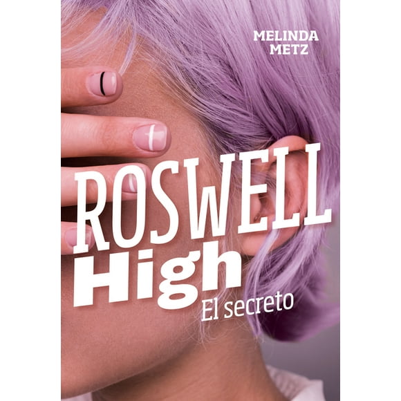 ROSWELL HIGH: Roswell High: El secreto / Roswell High: The Secret (Paperback)
