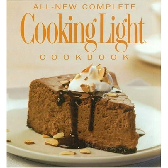 Pre-Owned The All-New Complete Cooking Light Cookboook: The Ultimate Guide from America's #1 Food Magazine (Hardcover) 0848730232 9780848730239