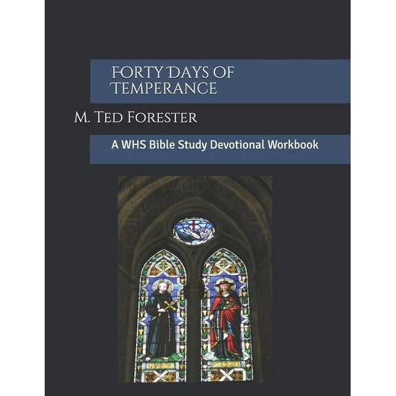 Welcome Holy Spirit Forty Days of Temperance: A WHS Bible Study Devotional Workbook, Book 9, (Paperback)