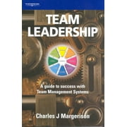 Team Leadership : A Guide to Success With Team Management Systems