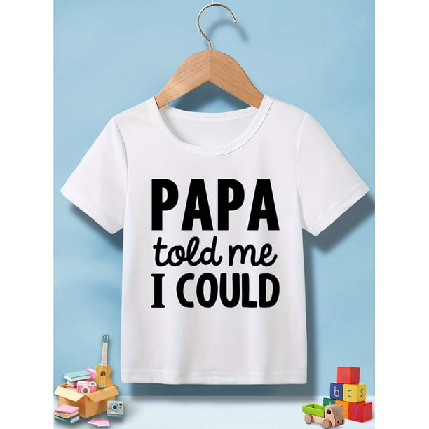 Camiseta informal con estampado gráfico "PAPÁ me dijo que podía" para niña, ligera y cómoda, de manga corta, linda para niños.