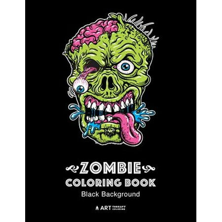 Zombie Token - Zombie Coloring Book : Black Background: Midnight Edition Zombie Coloring Pages for Everyone, Adults, Teenagers, Tweens, Older Kids, Boys, & Girls, Creative Art Pages, Art Therapy & Meditation Practice for Stress Relief & Relaxation