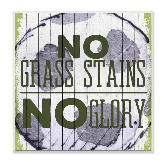 The Kids Room by Stupell No Grass Stains No Glory Soccer Sports Word Design Wall Plaque by The Saturday Evening Post
