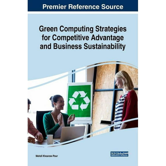 Green Computing Strategies for Competitive Advantage and Business Sustainability (Hardcover)