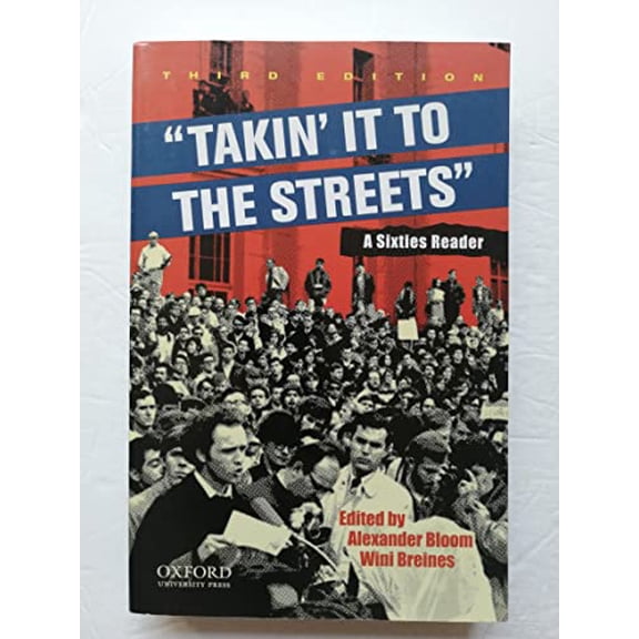 Pre-Owned Takin' it to the streets: A Sixties Reader (Paperback) 0195368355 9780195368352