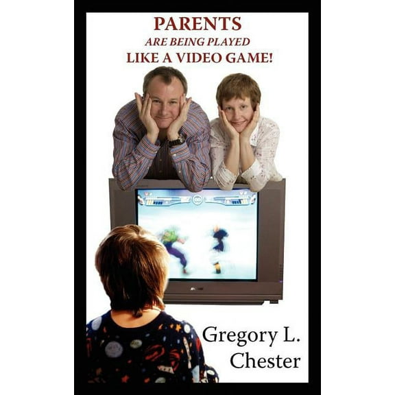 Parents Are Being Played Like a Video Game!, (Paperback)