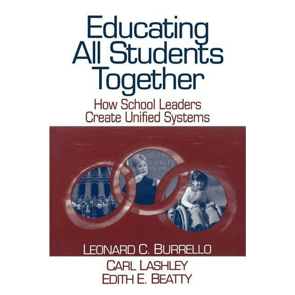 Educating All Students Together: How School Leaders Create Unified Systems, (Paperback)