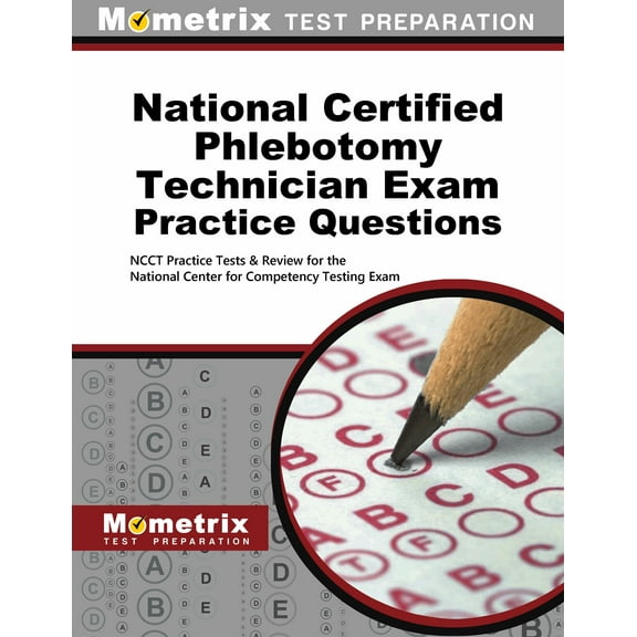 National Certified Phlebotomy Technician Exam Practice Questions : Ncct Practice Tests & Review for the National Center for Competency Testing Exam (Paperback)