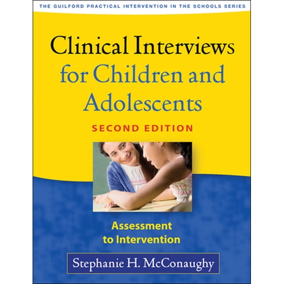 Pre-Owned Clinical Interviews for Children and Adolescents: Assessment to Intervention (Paperback) 1462508413 9781462508419