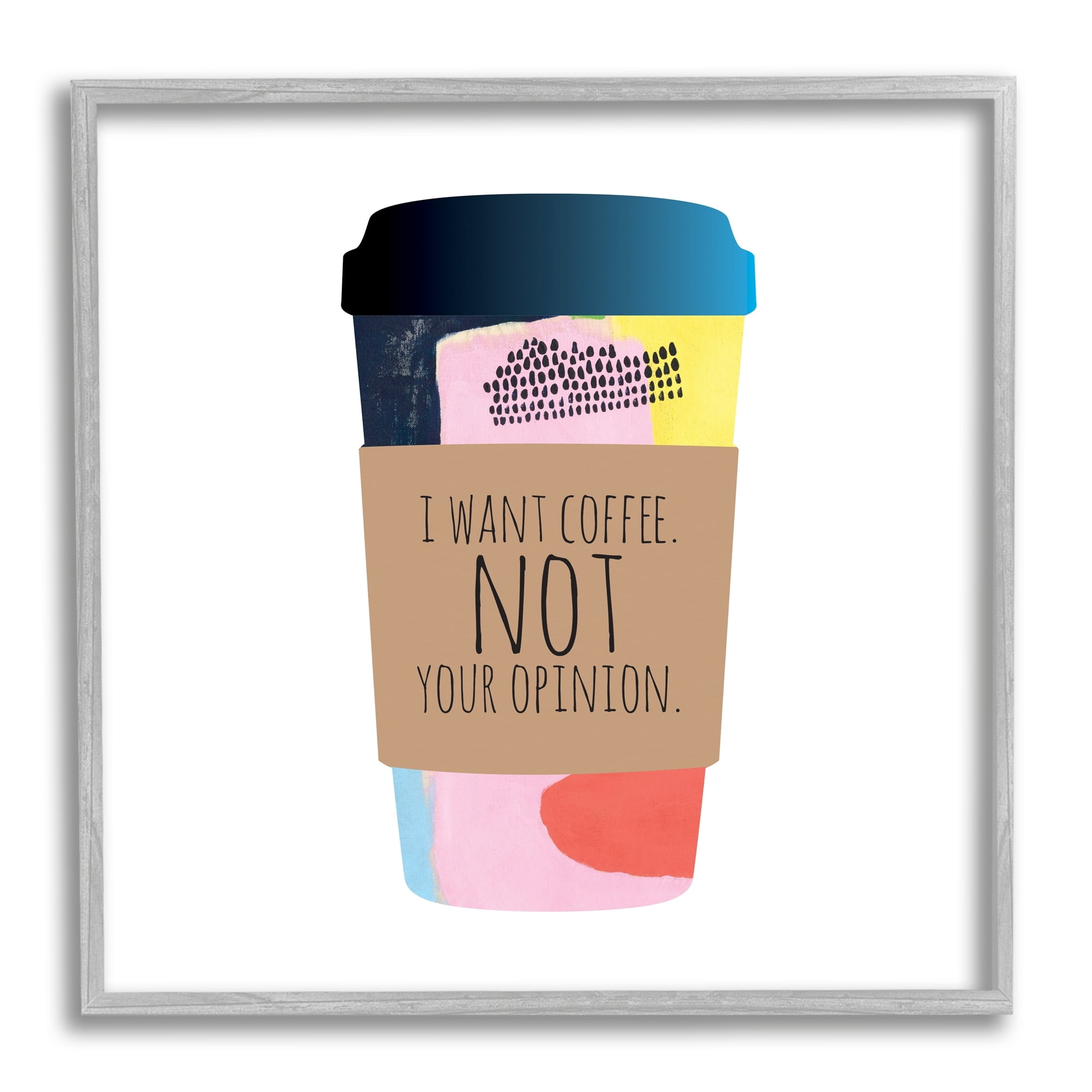 Stupell Industries Want Coffee Not Your Opinion Funny Phrase, 12 x 12, Design by Jennifer McCully