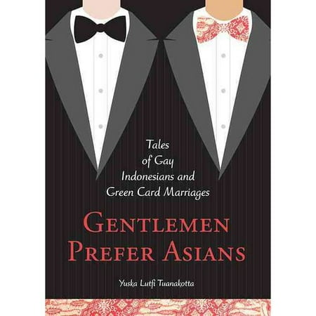 Gentlemen Prefer Asians: Tales of Gay Indonesians and Green Card Marriages
