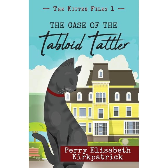 Kitten Files The Case of the Tabloid Tattler, Book 1, (Paperback)