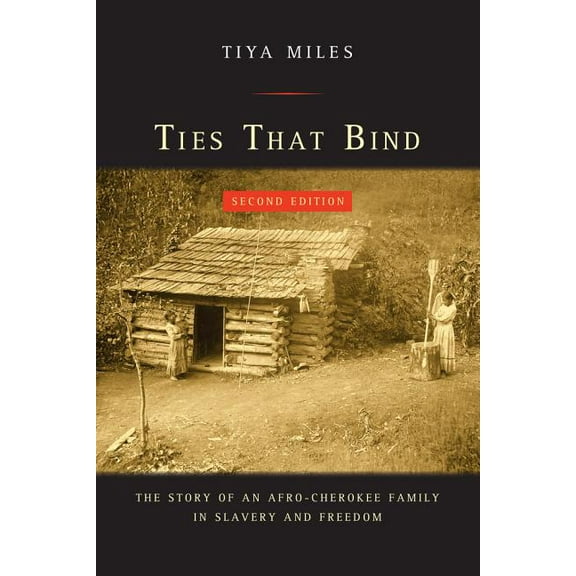 American Crossroads: Ties That Bind : The Story of an Afro-Cherokee Family in Slavery and Freedom (Edition 2) (Paperback)