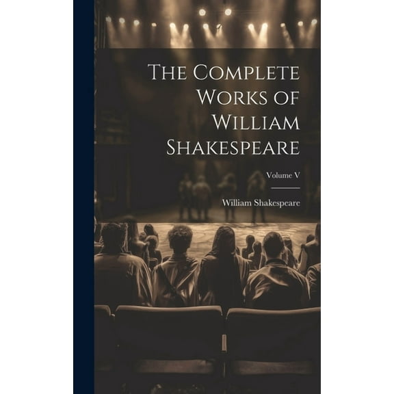 The Complete Works of William Shakespeare; Volume V (Hardcover)