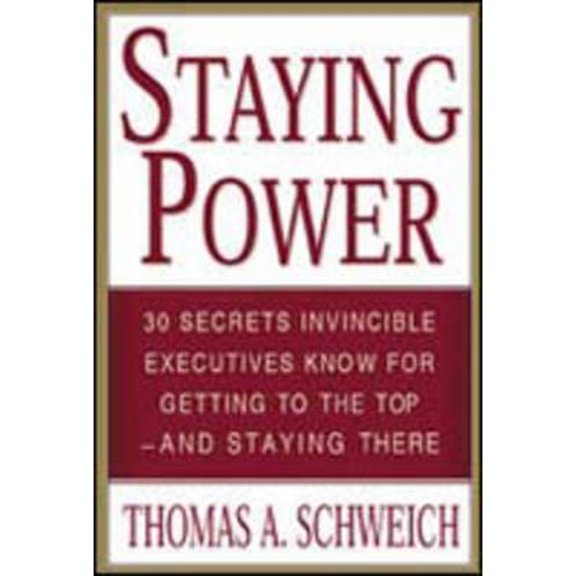 Pre-Owned Staying Power : 30 Secrets Invincible Executives Use for Getting to the Top - and Staying There (Paperback) 0071395172 9780071395175