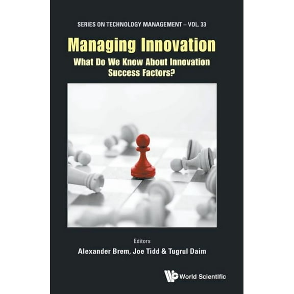 Technology Management Managing Innovation: What Do We Know about Innovation, Book 33, (Hardcover)
