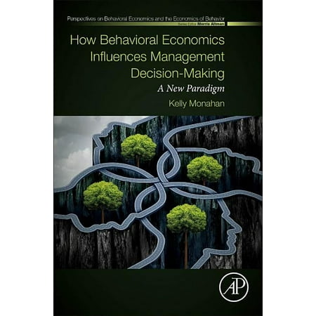 UPC: 9780128135310 | Perspectives in Behavioral Economics and the Economics of Be: How Behavioral Economics Influences Management Decision-Making: A New Paradigm (Paperback)