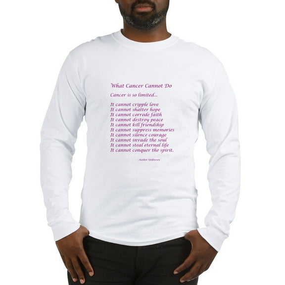 CafePress - What Cancer Cannot Do Poem Long Sleeve T Shirt - Unisex Cotton Long Sleeve T-Shirt