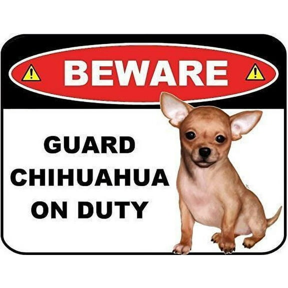 Funny Metal Sign "Beware Guard Chihuahua on Duty" Dog Metal Sign Size: 8 x 12 Inch