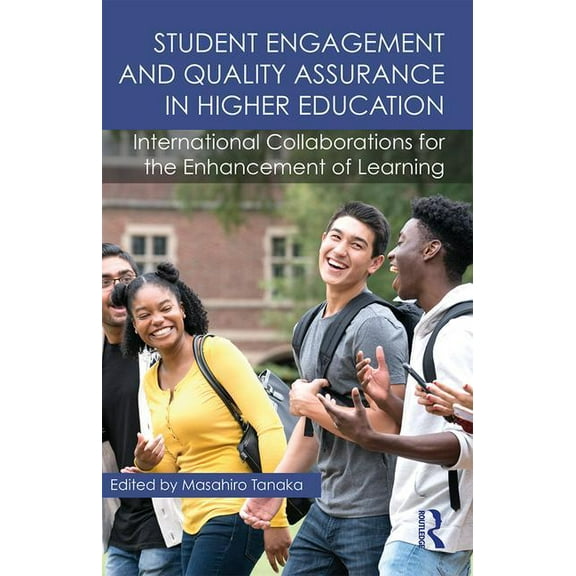 Student Engagement and Quality Assurance in Higher Education: International Collaborations for the Enhancement of Learni, (Paperback)