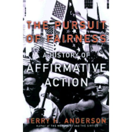 The Pursuit of Fairness : A History of Affirmative Action (Hardcover)