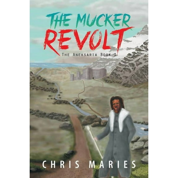 The Mucker Revolt: The Aneksaria Book 1