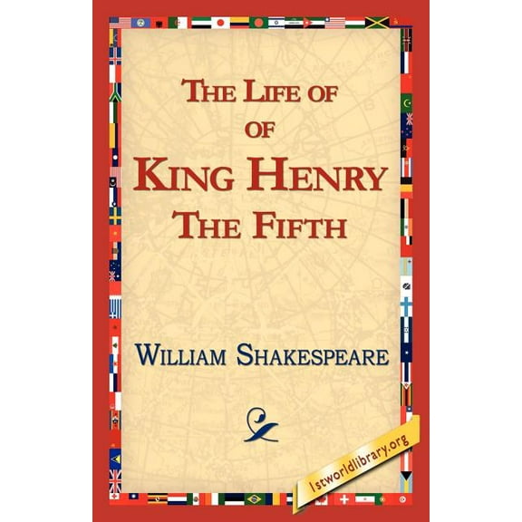 The Life of King Henry the Fifth, (Paperback)