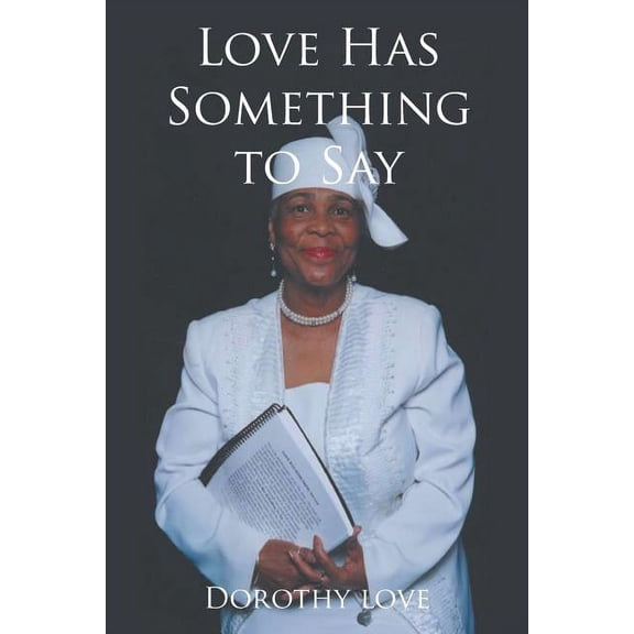 Love Has Something to Say, (Paperback)