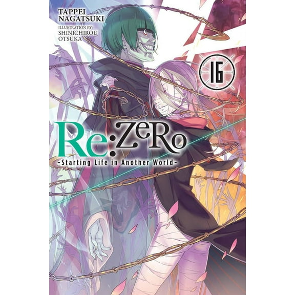 RE: Zero -Starting Life in Another World RE: Zero -Starting Life in Another World-, Vol. 16 (Light Novel), Book 16, (Paperback)