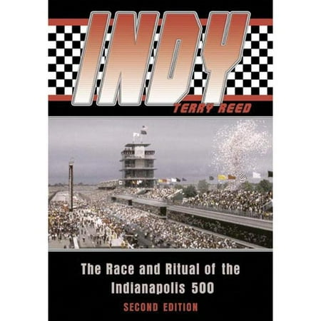 Indy: The Race and Ritual of the Indianapolis 500, Second Edition