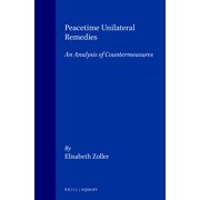 Peacetime Unilateral Remedies: An Analysis of Countermeasures, (Hardcover)