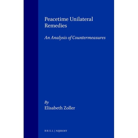Peacetime Unilateral Remedies: An Analysis of Countermeasures, (Hardcover)