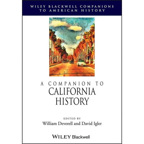 Wiley Blackwell Companions to American H A Companion to California History, (Paperback)
