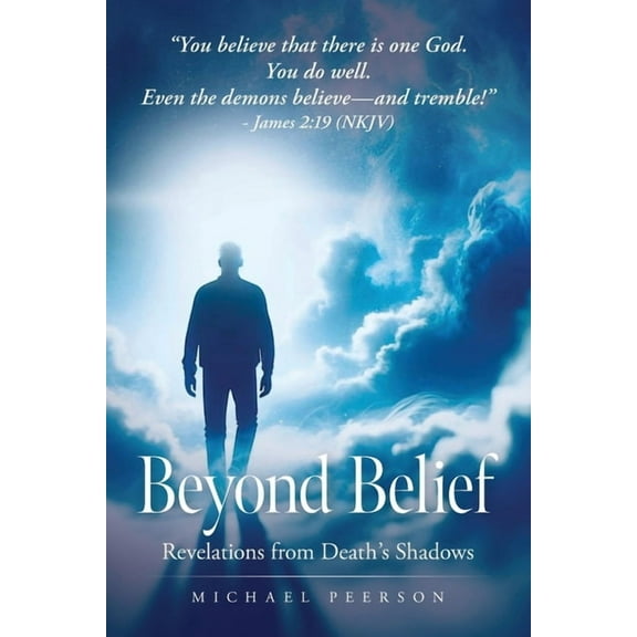 Beyond Belief: Revelations from Death's Shadows, (Paperback)