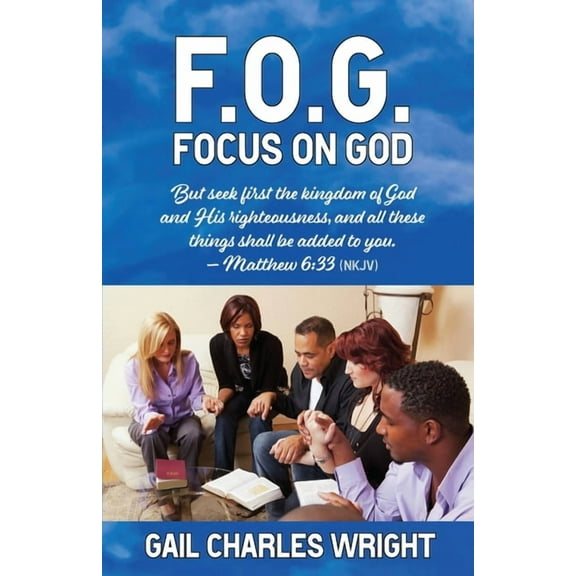F.O.G.: Focus On God, (Paperback)