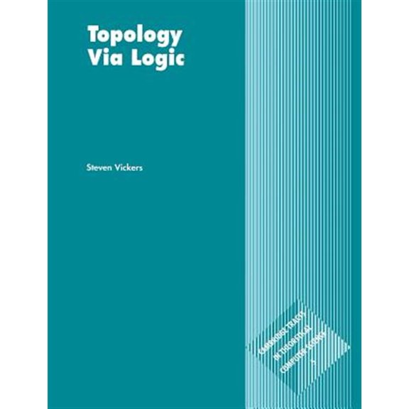 Pre-Owned Cambridge Tracts in Theoretical Computer Topology Via Logic, Book 5, (Paperback)
