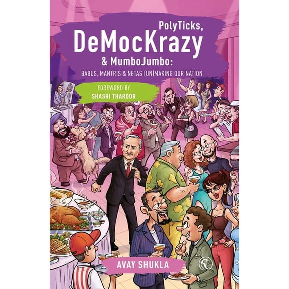 PolyTicks, DeMocKrazy & MumboJumbo: Babus, Mantris and Netas (Un)Making Our Nation, (Paperback)