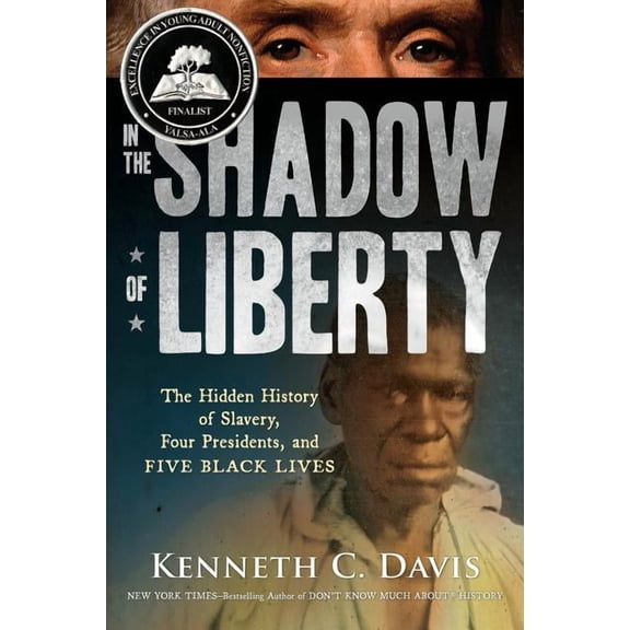 In the Shadow of Liberty: The Hidden History of Slavery, Four Presidents, and Five Black Lives