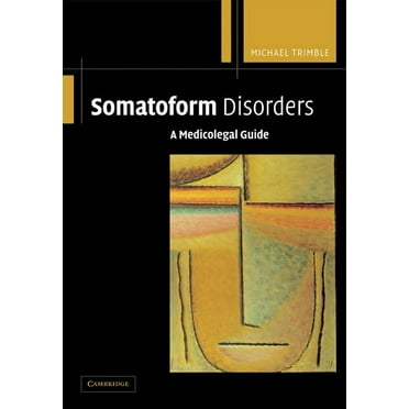 Somatoform Disorders: A Medicolegal Guide, (Paperback)