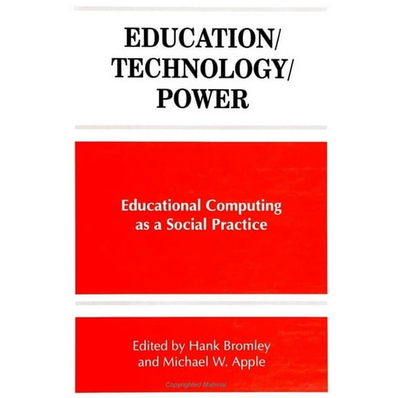 Suny Series, Frontiers in Education Education/Technology/Power: Educational Computing as a Social Practice, (Paperback)