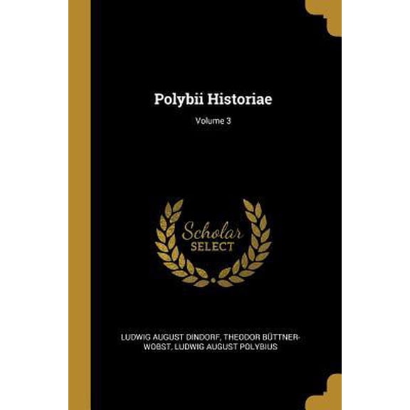 Polybii Historiae; Volume 3 Paperback