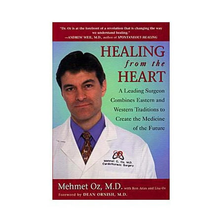 Healing from the Heart: A Leading Surgeon Combines Eastern and Western Traditions to Create the Medicine of the Future
