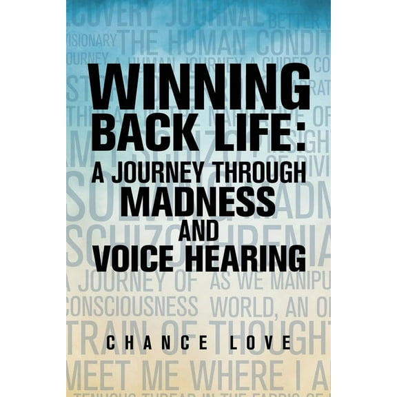 Winning Back Life: A Journey Through Madness and Voice Hearing (Paperback)